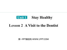《A Visit to the Dentist》Stay healthy PPT精品课件-第一PPT