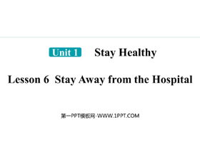 《Stay Away from the Hospital》Stay healthy PPT精品课件-第一PPT